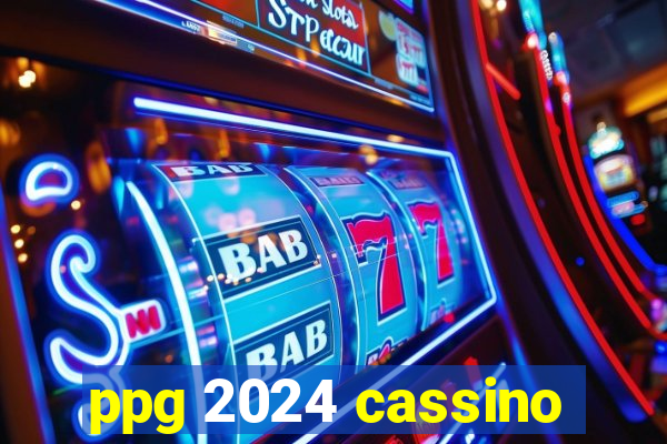 ppg 2024 cassino